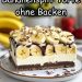 Bananensplit Torte ohne Backen