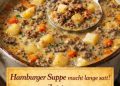 Schmeckt am nächsten Tag genauso perfekt, Hamburger Suppe mit 450 g Hackfleisch