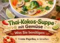 Thai Kokos Suppe mit Gemüse Exotisch, cremig voller Aromen