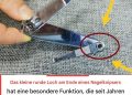 Das „kleine runde Loch“ am Nagelknipser hat besondere und wirkungsvolle Einsatzmöglichkeiten!