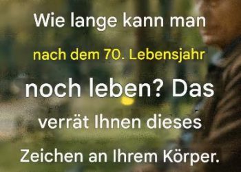 7 Anzeichen, die vorhersagen, wie lange Sie nach dem 70. Lebensjahr leben werden