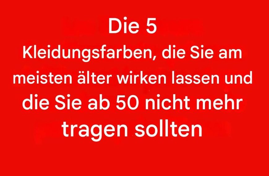 5 Farben, die Sie ab 50 meiden sollten: Sie können Ihren Teint stumpf machen