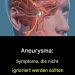 Aneurysma: Symptome, die Sie nicht ignorieren sollten