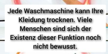 Jede Waschmaschine kann Ihre Kleidung trocknen. Viele Menschen sind sich der Existenz dieser Funktion noch nicht bewusst