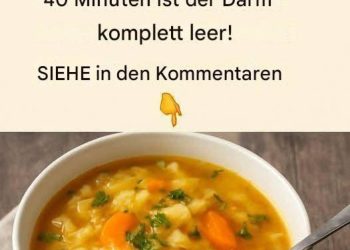 Darmreinigungssuppe: Morgens essen und in 40 Minuten ist der Darm vollständig entleert.